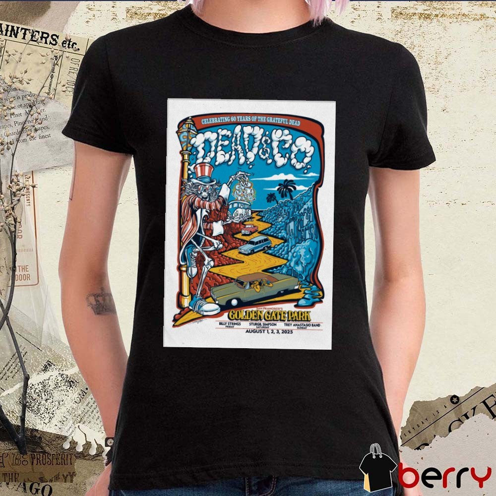 Poster Dead And Company August 1-3 2025 Golden Gate Park In San Francisco CA t-shirt