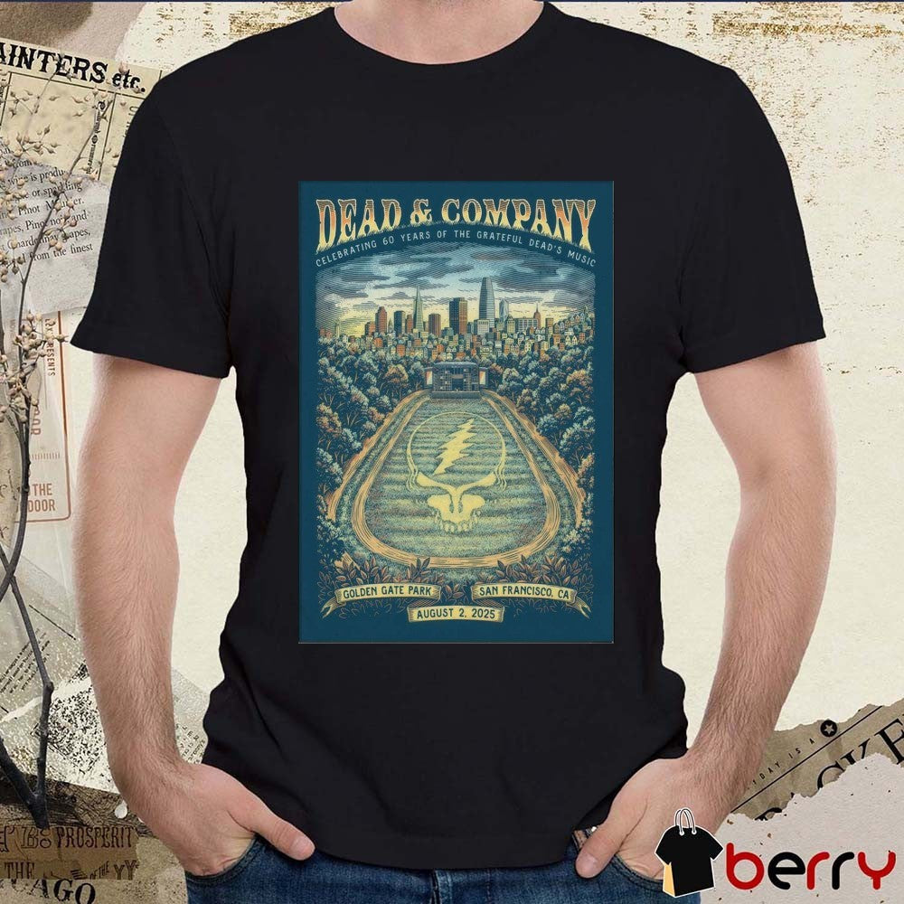 Poster Dead And Company August 2 2025 Golden Gate Park San Francisco CA Shows t-shirt