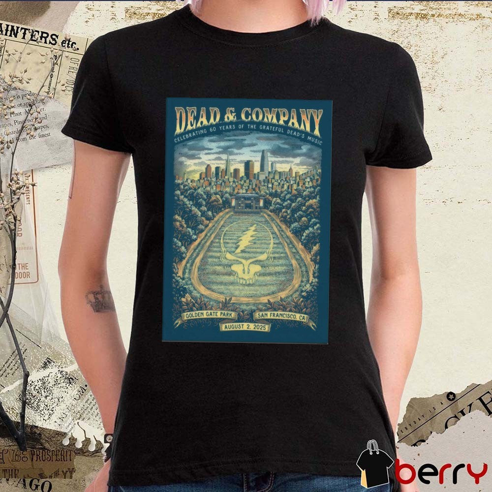 Poster Dead And Company August 2 2025 Golden Gate Park San Francisco CA Shows t-shirt