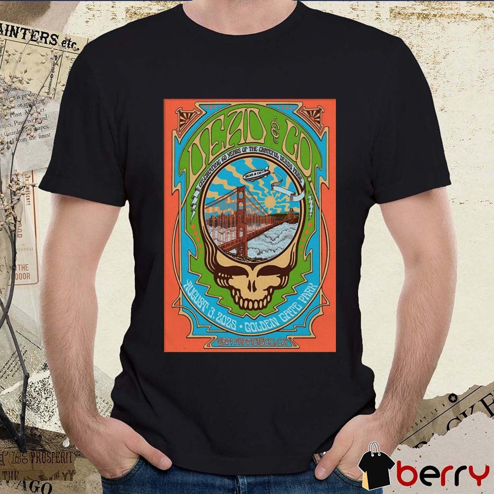 Poster Dead And company Golden Gate Park San Francisco CA August 3 2025 t-shirt