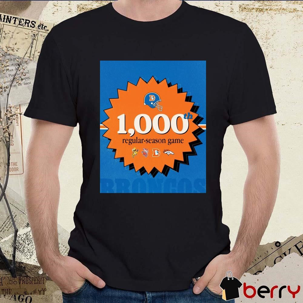 Poster Denver Broncos Wrapping Up The 2024 Regular Season With 1000th Regular-Season Game t-shirt
