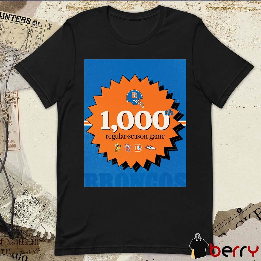 Poster Denver Broncos Wrapping Up The 2024 Regular Season With 1000th Regular-Season Game t-shirt