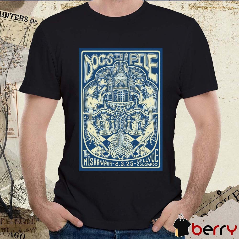 Poster Dogs In A Pile August 3 2025 The Mishawaka In Bellvue CO t-shirt