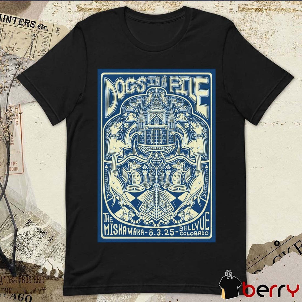 Poster Dogs In A Pile August 3 2025 The Mishawaka In Bellvue CO t-shirt