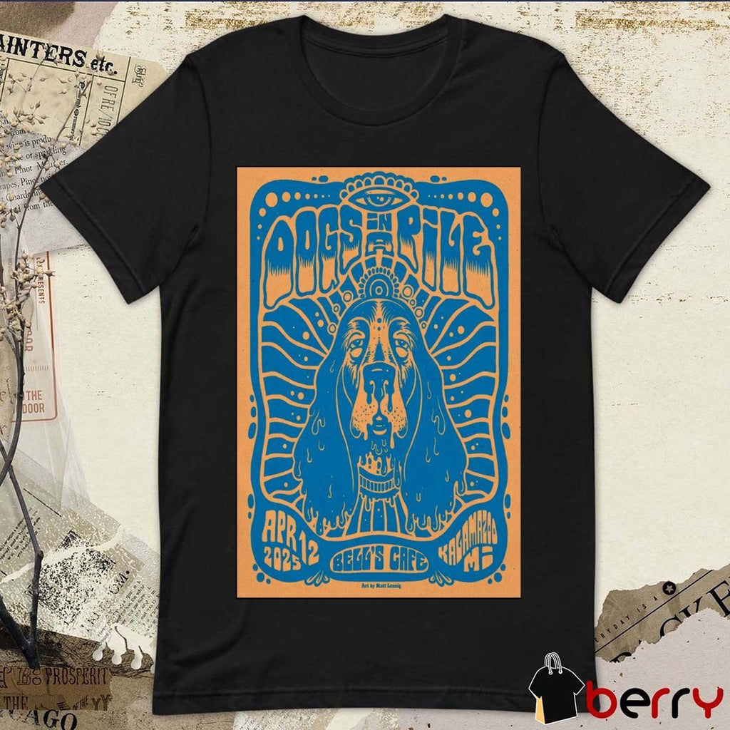 Poster Dogs In A Pile Bell’s Cafe Kalamazoo MI April 12 2025 Tour t-shirt