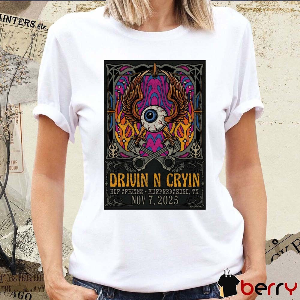 Poster Drivin N’ Cryin November 7 2025 Hop Springs Beer Park In Murfreesboro TN t-shirt