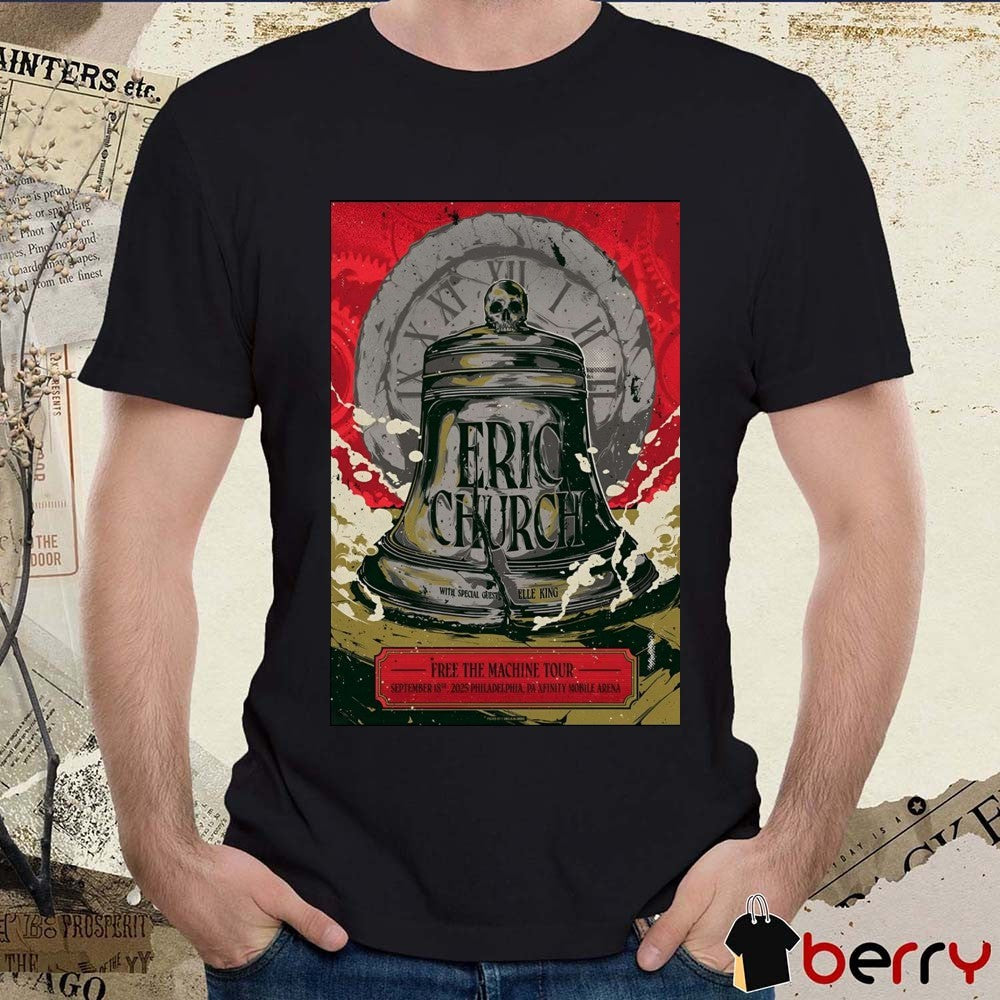 Poster Eric Church Free The Machine Tour September 18 2025 Xfinity Mobile Arena Tour t-shirt