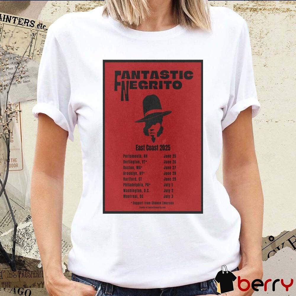 Poster Fantastic Negrito East Coast Tour 2025 Portsmouth WH June 25 Burlington VT June 26 t-shirt