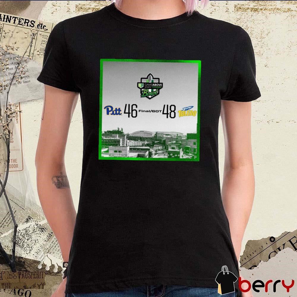 Poster Final 60T Pittsburgh Panthers Vs Toledo Rockets 46 – 48 Score Gameabove Sports Bowl t-shirt