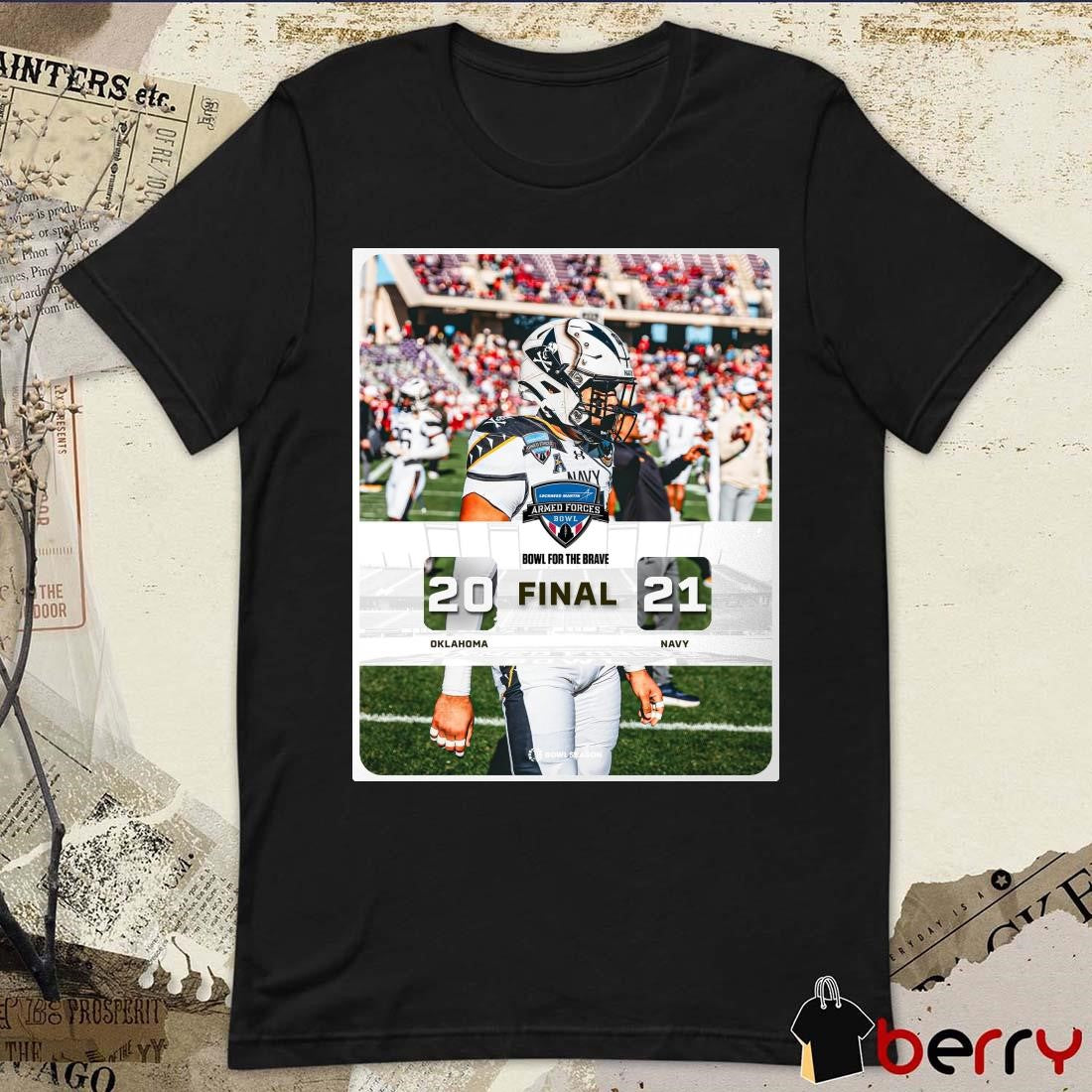 Poster Final Oklahoma Sooners Vs Navy Midshipmen 20 – 21 Score Armed Forces Bowl Bowl For The Brave t-shirt