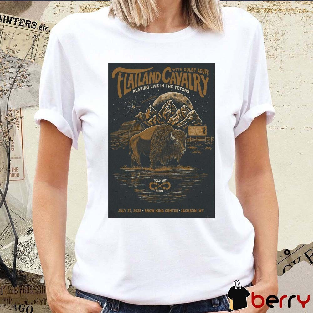 Poster Flatland Cavalry Playing Live In The Tetons At Snow King Center Jackson NY On July 27 2025 t-shirt