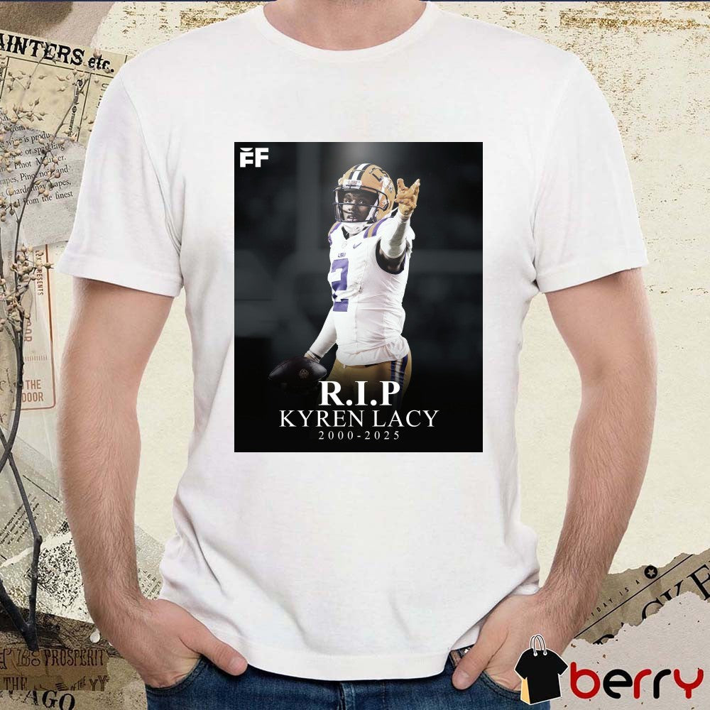 Poster Former LSU Tigers Football WR Kyren Lacy Passed Away Saturday Night In Houston 2000-2025 t-shirt