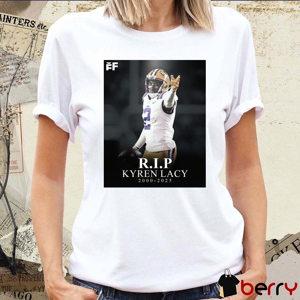 Poster Former LSU Tigers Football WR Kyren Lacy Passed Away Saturday Night In Houston 2000-2025 t-shirt