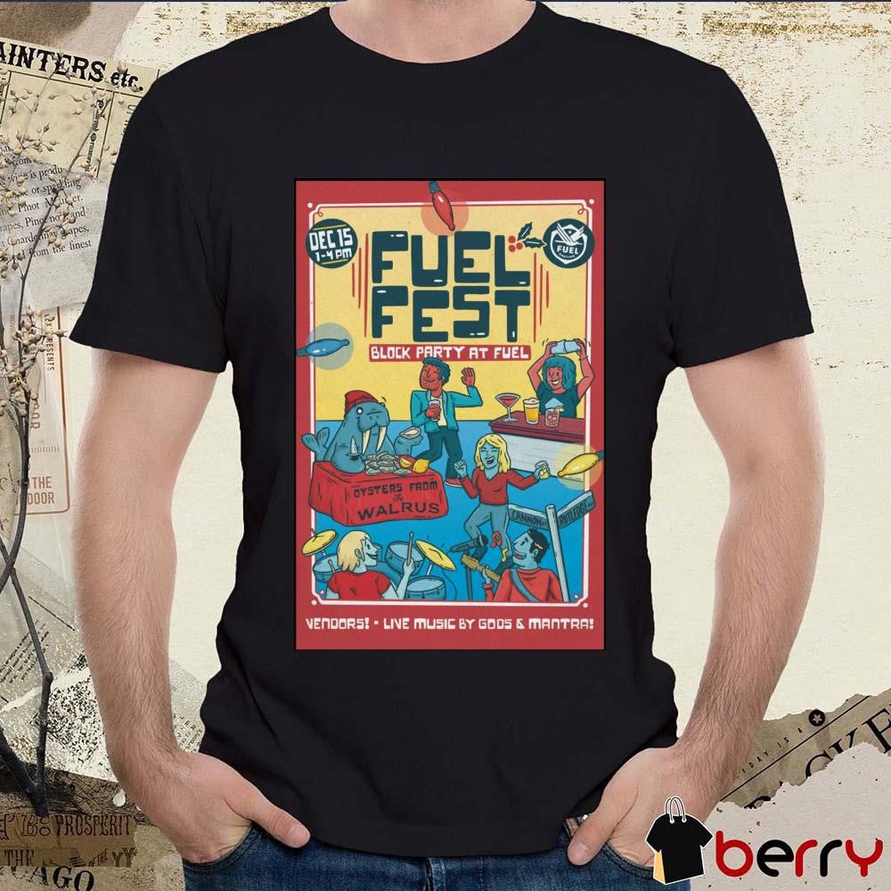 Poster Fuel Fest Holiday Block Party Fuel 211 Rutledge Ave In Charleston SC Dec 15 2024 t-shirt