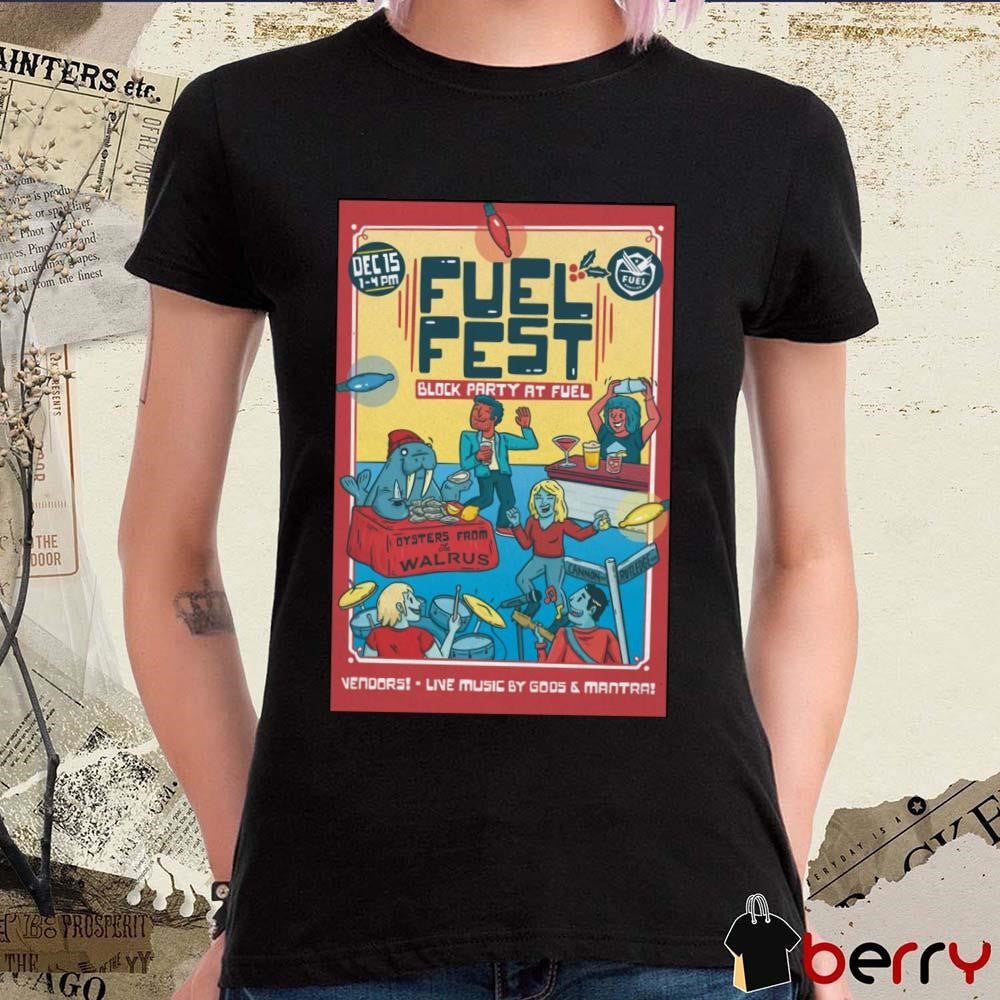 Poster Fuel Fest Holiday Block Party Fuel 211 Rutledge Ave In Charleston SC Dec 15 2024 t-shirt
