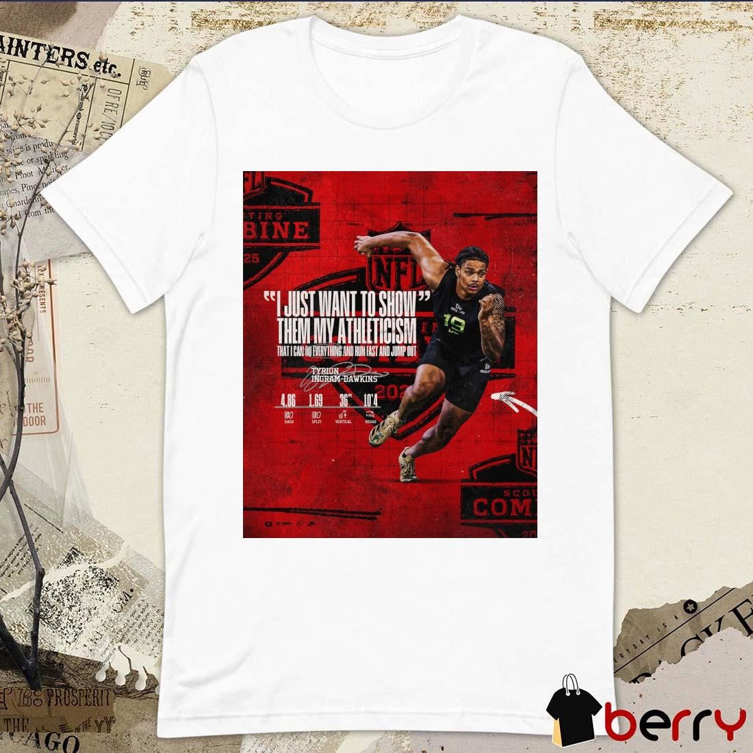 Poster Georgia Bulldogs football Tyrion Ingram-Dawkins I Just Want To Show Them My Athleticism 2025 NFL Scouting Combine Signature t-shirt