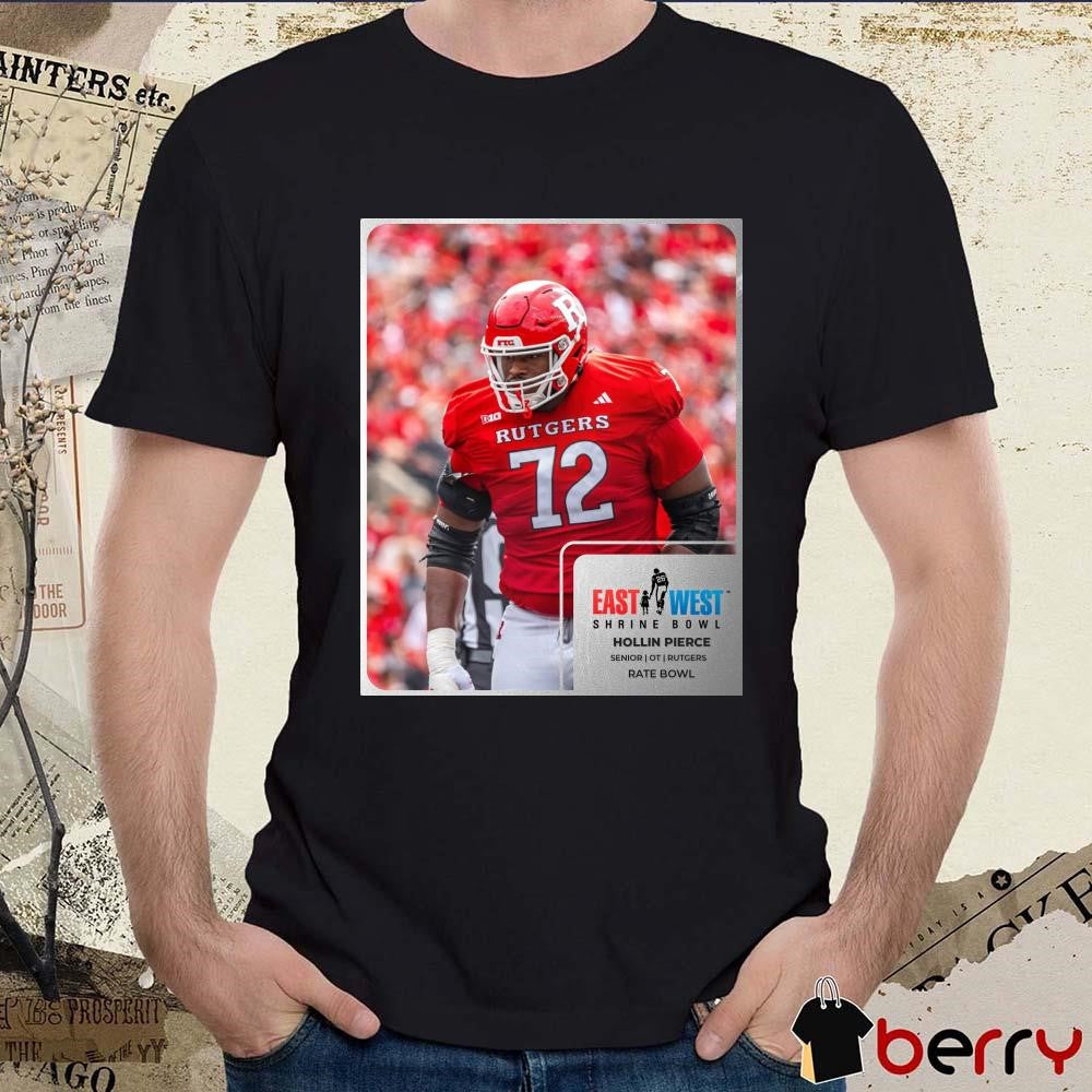 Poster Hollin Pierce Rutgers Scarlet Knights Senior OT East West Shrine Bowl Rate Bowl t-shirt
