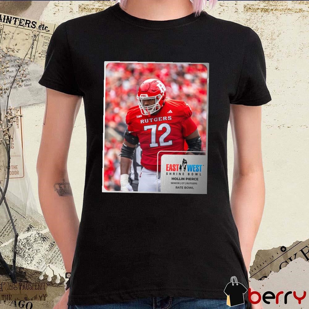 Poster Hollin Pierce Rutgers Scarlet Knights Senior OT East West Shrine Bowl Rate Bowl t-shirt