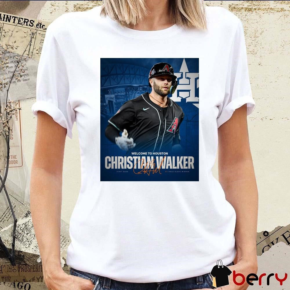 Poster Houston Astros Welcome to H-Town Christian Walker First Base 3X Gold Glove Winner Signature t-shirt