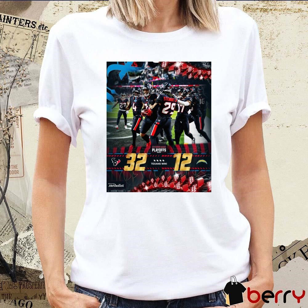 Poster Houston Texans Win Los Angeles Chargers 32 – 12 Score H-Town Made Playoffs 2024 NFL Wild Card Round t-shirt