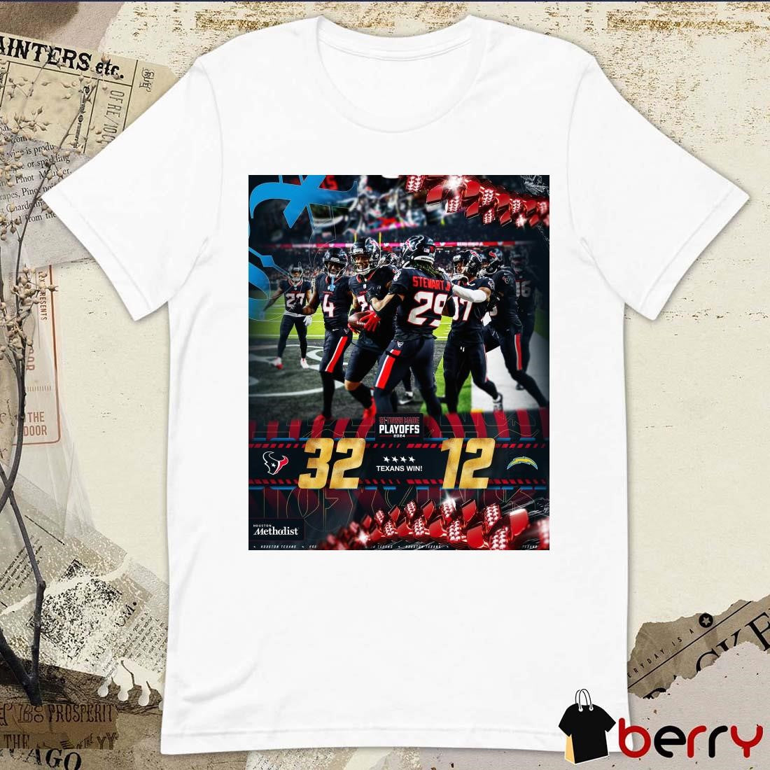 Poster Houston Texans Win Los Angeles Chargers 32 – 12 Score H-Town Made Playoffs 2024 NFL Wild Card Round t-shirt