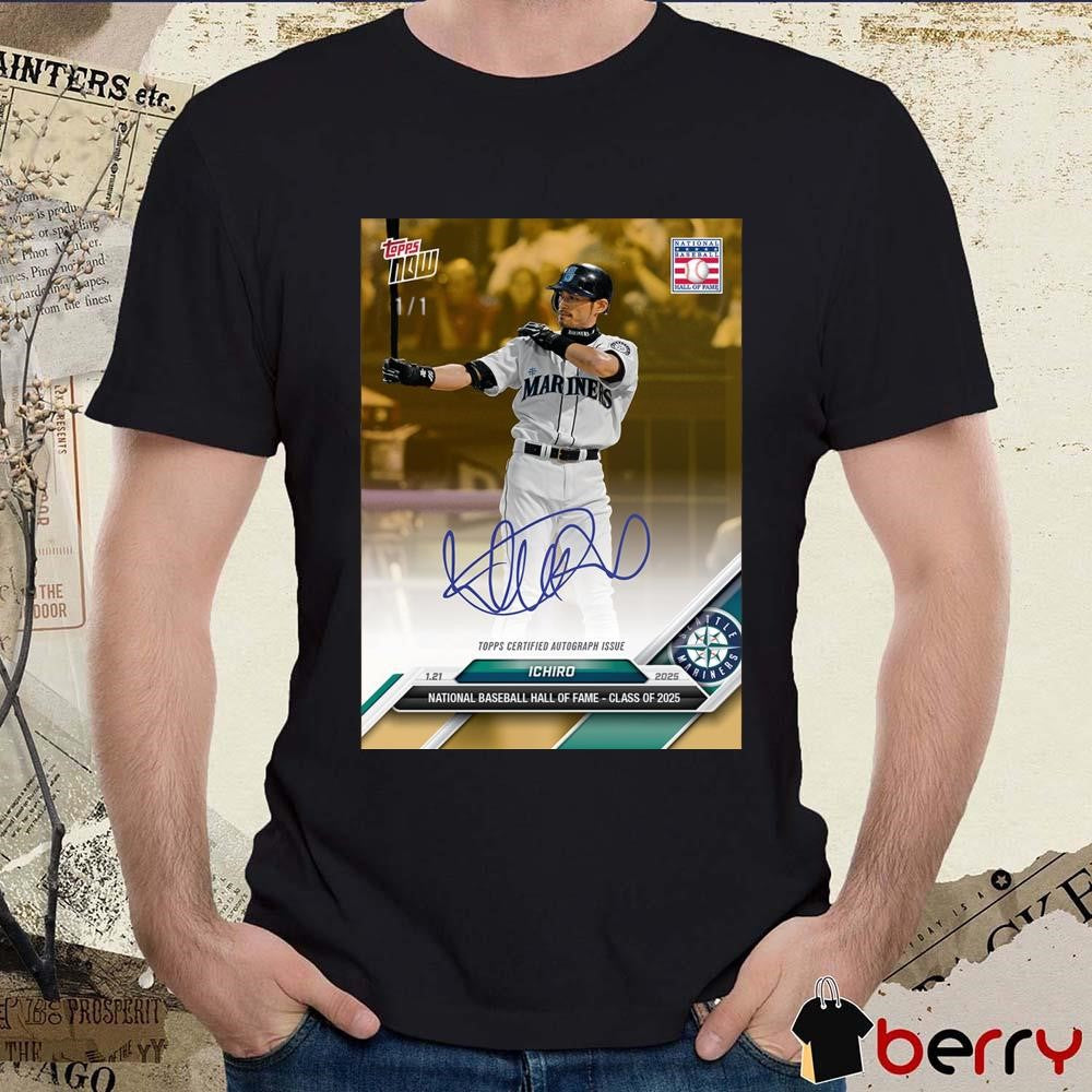 Poster Ichiro Suzuki Topps Certified Autograph Issue National Baseball Hall Of Fame Class Of ’25 Signature t-shirt