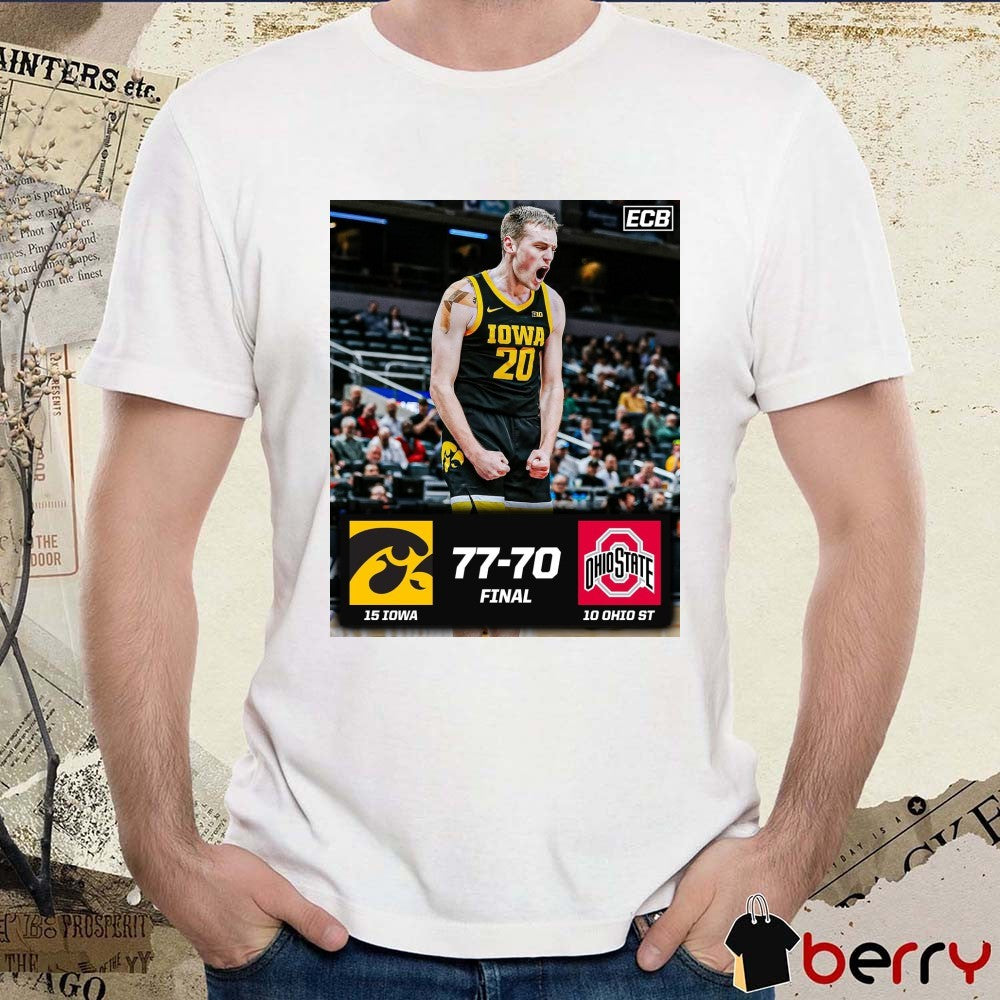 Poster Iowa Hawkeyes Vs Ohio State Buckeyes Final Score 77 – 70 of the NCAA Big Ten Tournament 2025 t-shirt