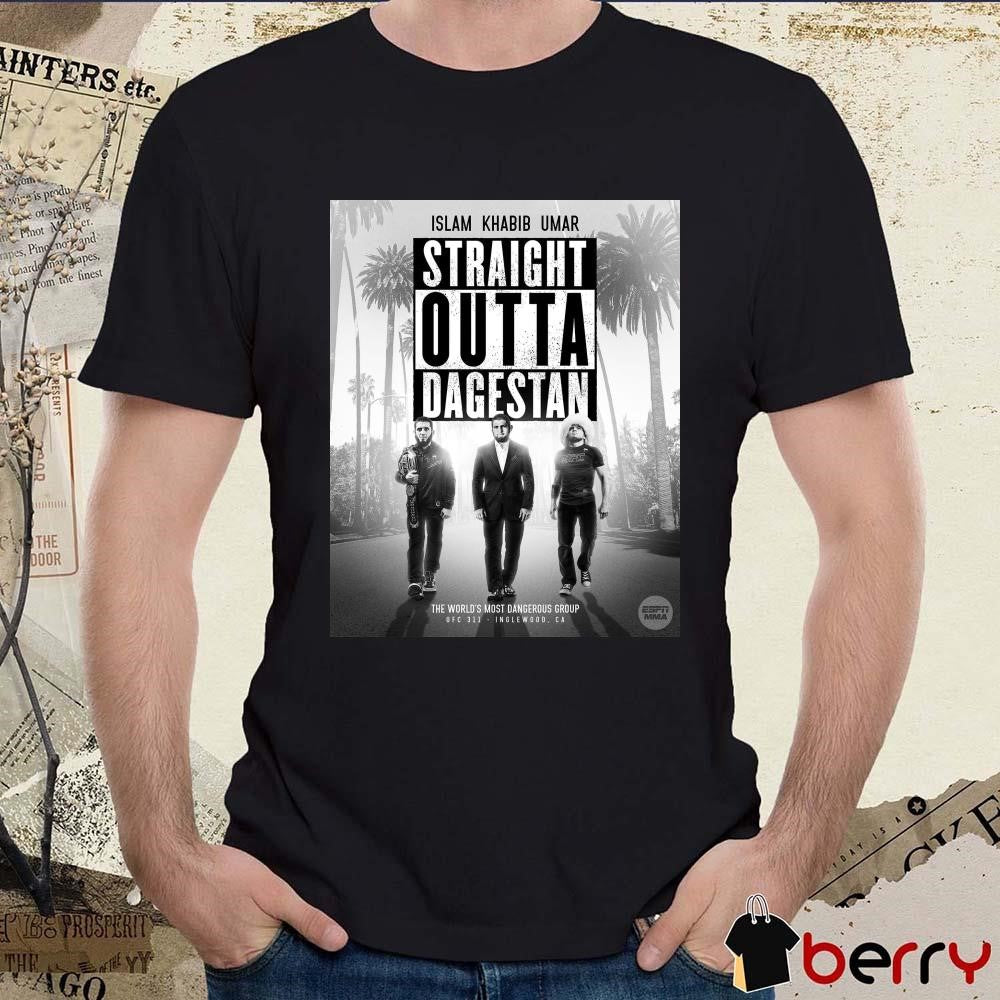 Poster Islam Khabib Umar Straight Outta Dagestan The World’s Most Dangerous Group UFC 311 t-shirt