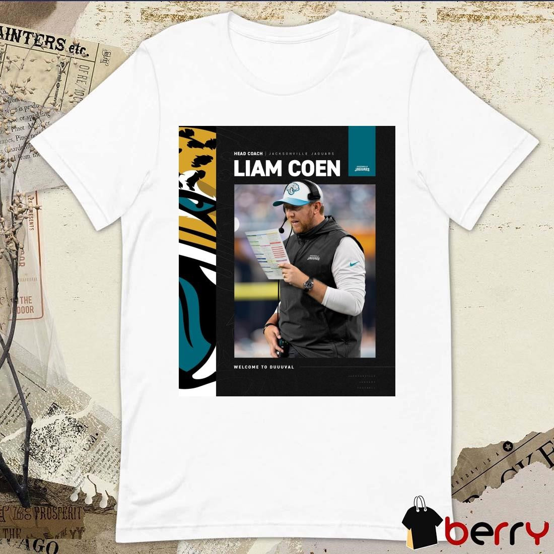Poster Jacksonville Jaguars Football Head Coach Liam Coen Welcome To Duuuval t-shirt