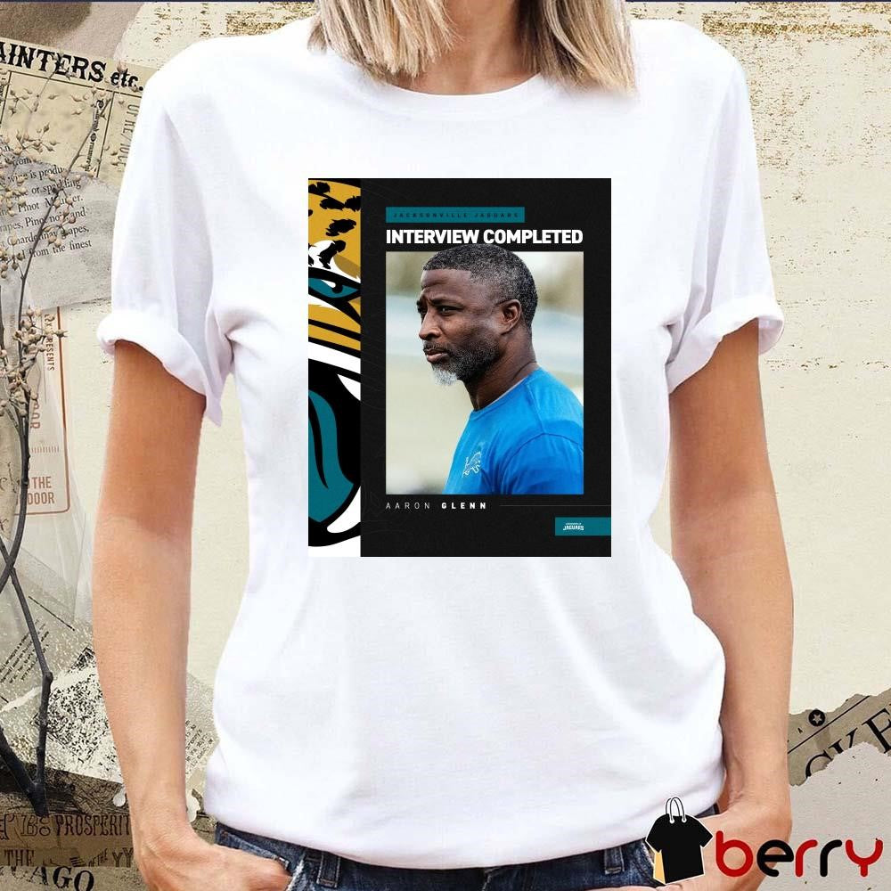 Poster Jacksonville Jaguars Interview Completed with Aaron Glenn Head Coach Detroit Lions Vacancy t-shirt