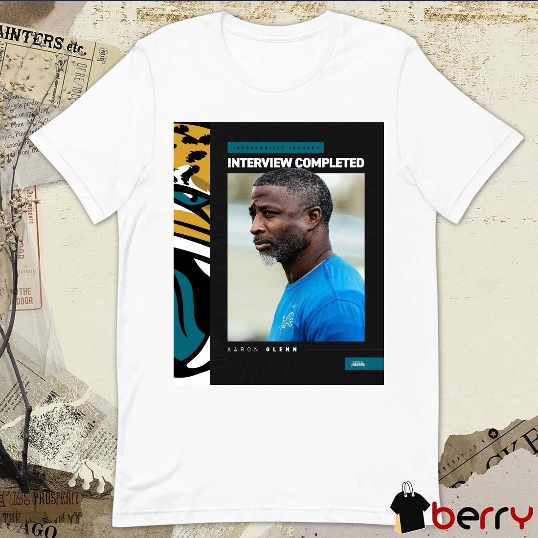 Poster Jacksonville Jaguars Interview Completed with Aaron Glenn Head Coach Detroit Lions Vacancy t-shirt