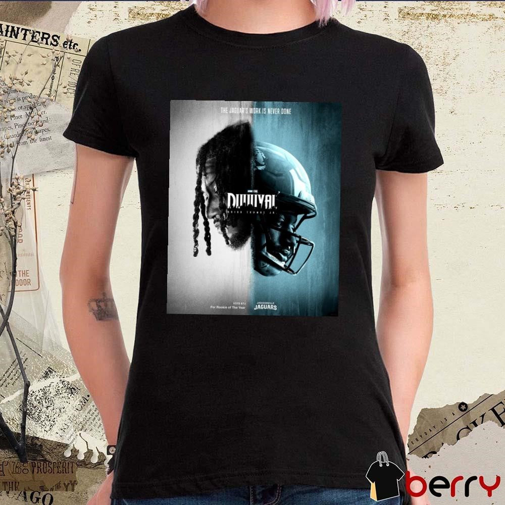 Poster Jacksonville Jaguars The Jaguar’s Work Is Never Done Duuuval Brian Thomas JR t-shirt