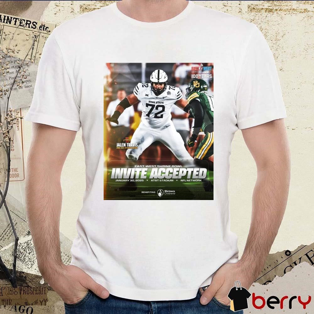 Poster Jalen Travis Iowa State Cyclones Offensive Lineman East-West Shrine Bowl Invite Accepted Jan 30 2025 t-shirt