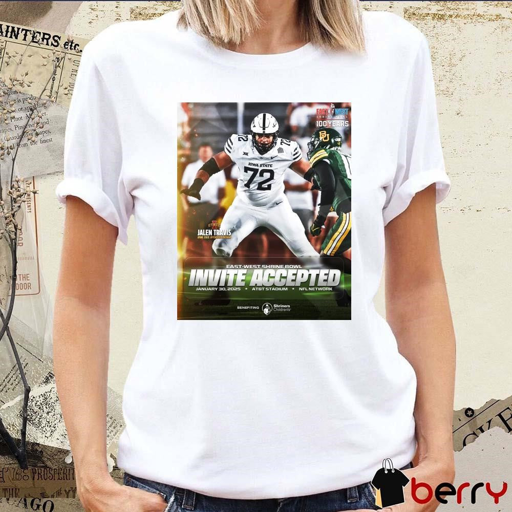 Poster Jalen Travis Iowa State Cyclones Offensive Lineman East-West Shrine Bowl Invite Accepted Jan 30 2025 t-shirt