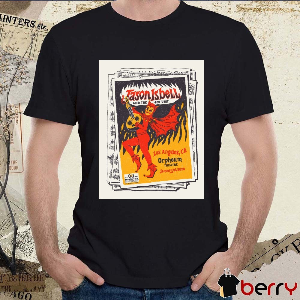 Poster Jason Isbell And The 400 Unit January 31 2026 The Orpheum Theatre In Los Angeles CA t-shirt