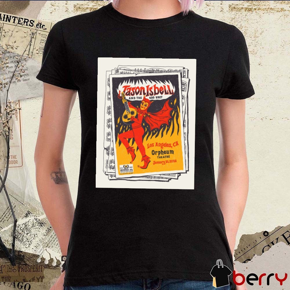 Poster Jason Isbell And The 400 Unit January 31 2026 The Orpheum Theatre In Los Angeles CA t-shirt