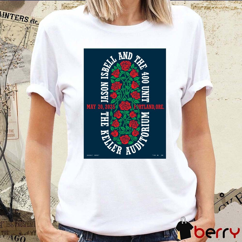 Poster Jason Isbell And The 400 Unit The Keller Auditorium Portland OR May 20 2025 Show t-shirt