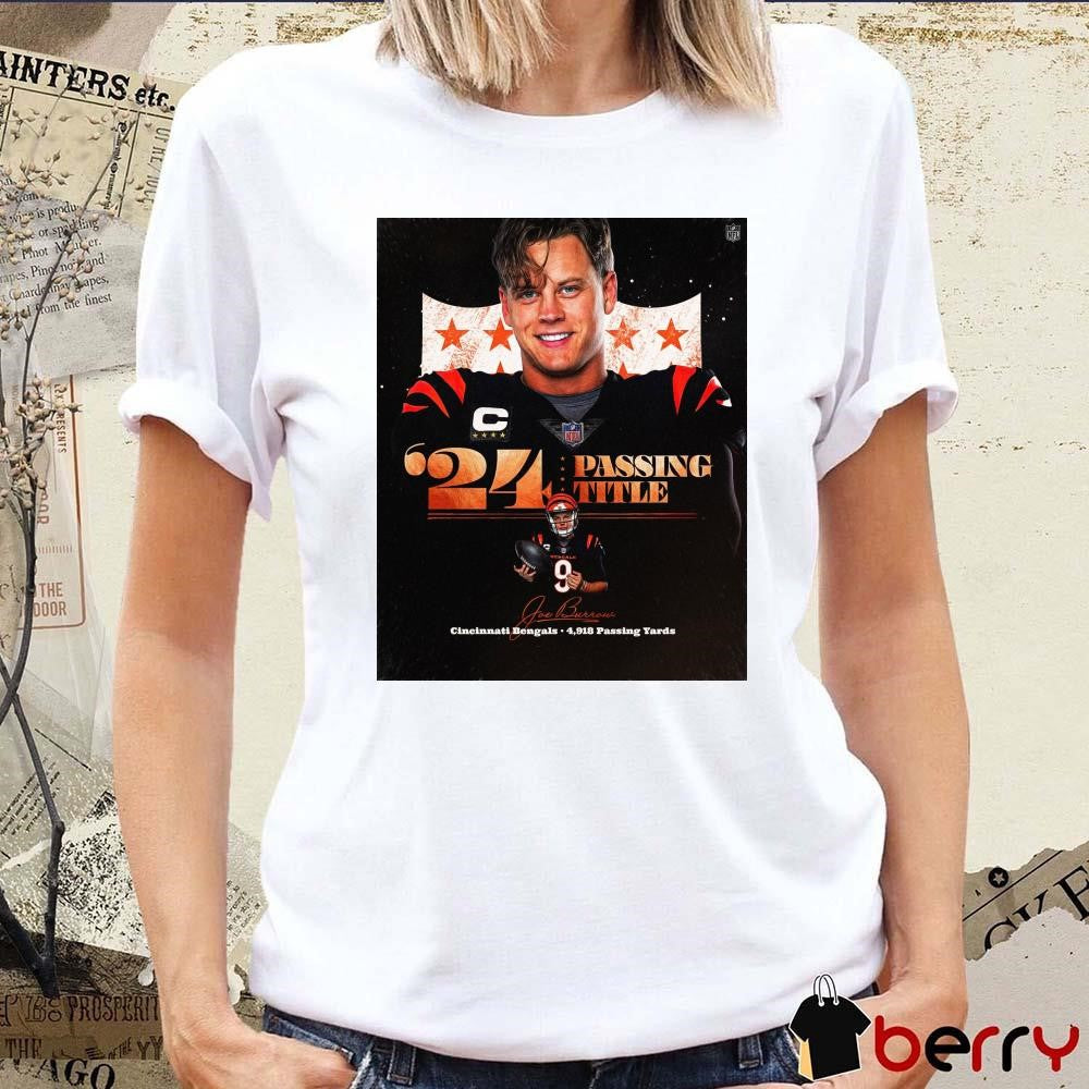 Poster Joe Burrow Cincinnati Bengals NFL 4,918 Passing Yards ’24 Passing Title Signature t-shirt