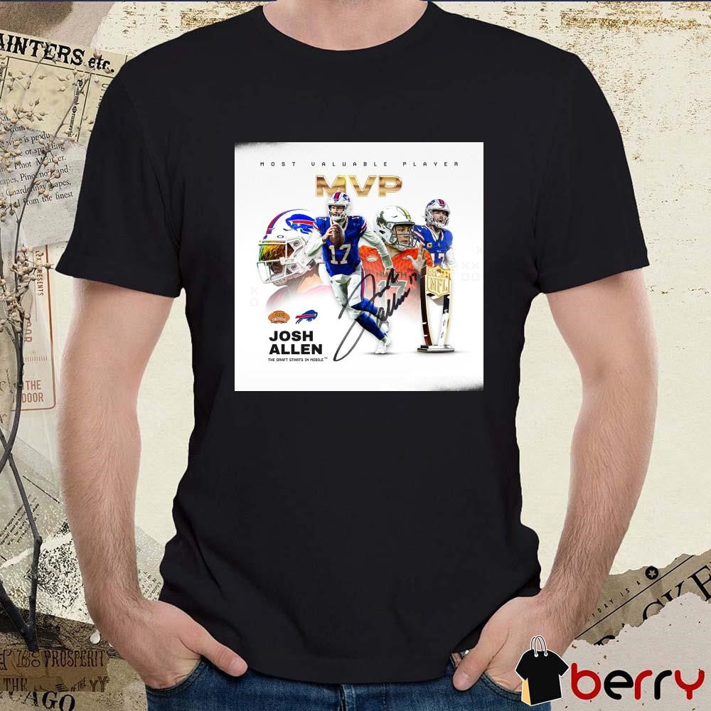 Poster Josh Allen Buffalo Bills NFL The Draft Starts In Mobile MVP Most Valuable Player Reese’s Senior Bowl Signature t-shirt