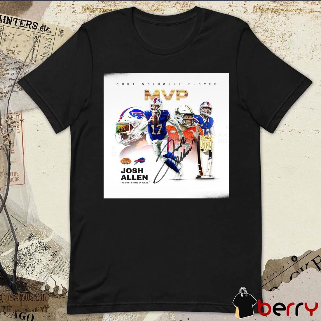 Poster Josh Allen Buffalo Bills NFL The Draft Starts In Mobile MVP Most Valuable Player Reese’s Senior Bowl Signature t-shirt