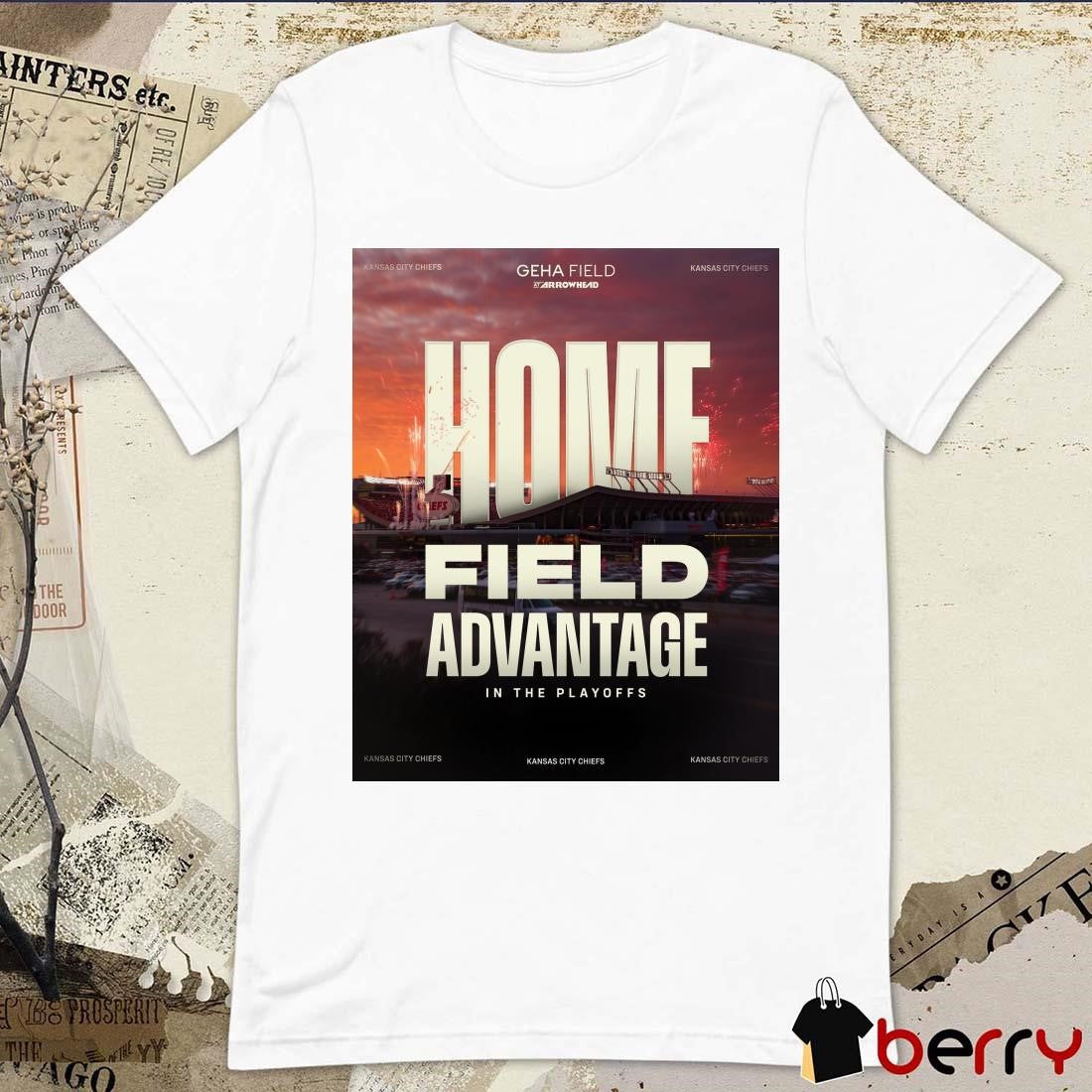 Poster Kansas City Chiefs NFL Home Field Advantage In The Playoffs Geha Field Arrowhead t-shirt