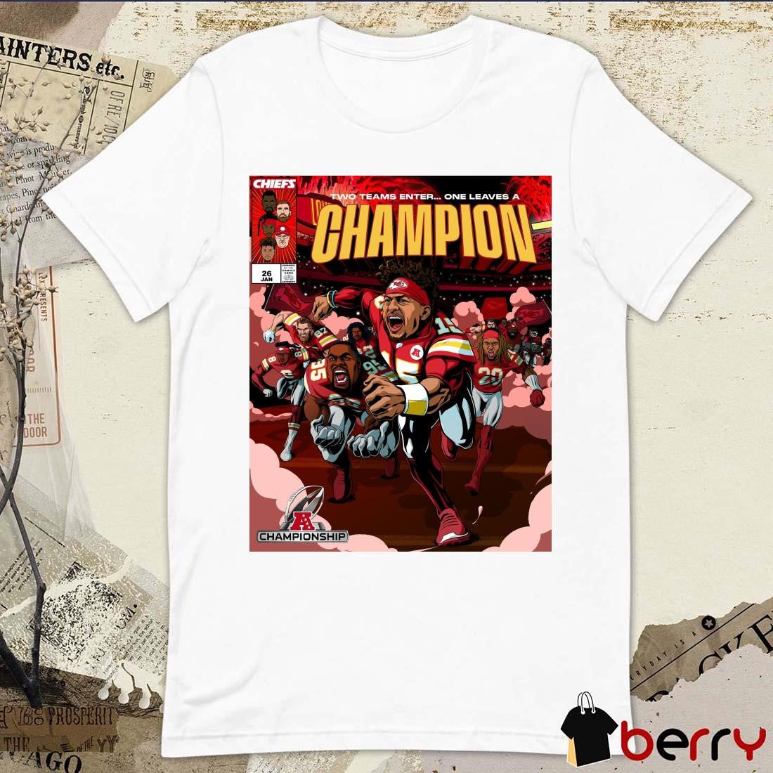 Poster Kansas City Chiefs Two Teams Enter One Leaves A Champion AFC Championship Jan 26 2025 t-shirt