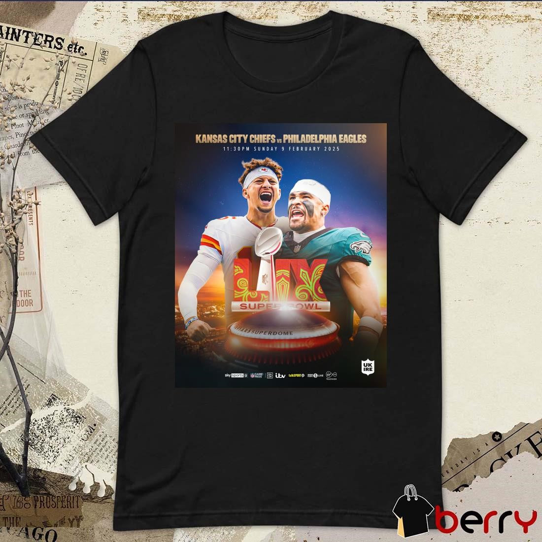 Poster Kansas City Chiefs Vs Philadelphia Eagles Patrick Mahomes Vs Jalen Hurts Sunday 9 February 2025 Super Bowl LIX t-shirt