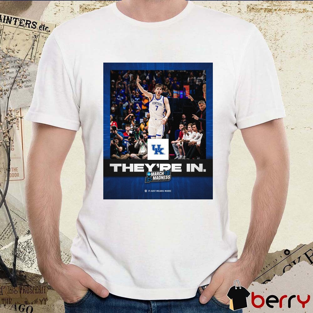 Poster Kentucky Wildcats men’s basketball They’re In 2025 SEC March Madness It Just means More t-shirt