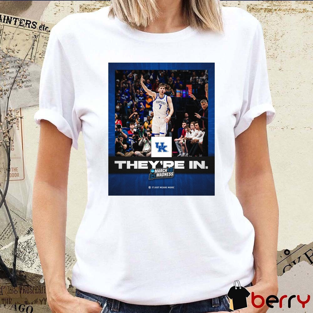 Poster Kentucky Wildcats men’s basketball They’re In 2025 SEC March Madness It Just means More t-shirt