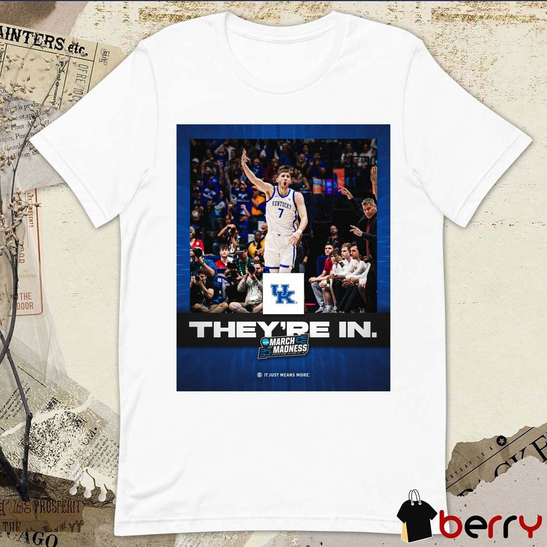 Poster Kentucky Wildcats men’s basketball They’re In 2025 SEC March Madness It Just means More t-shirt