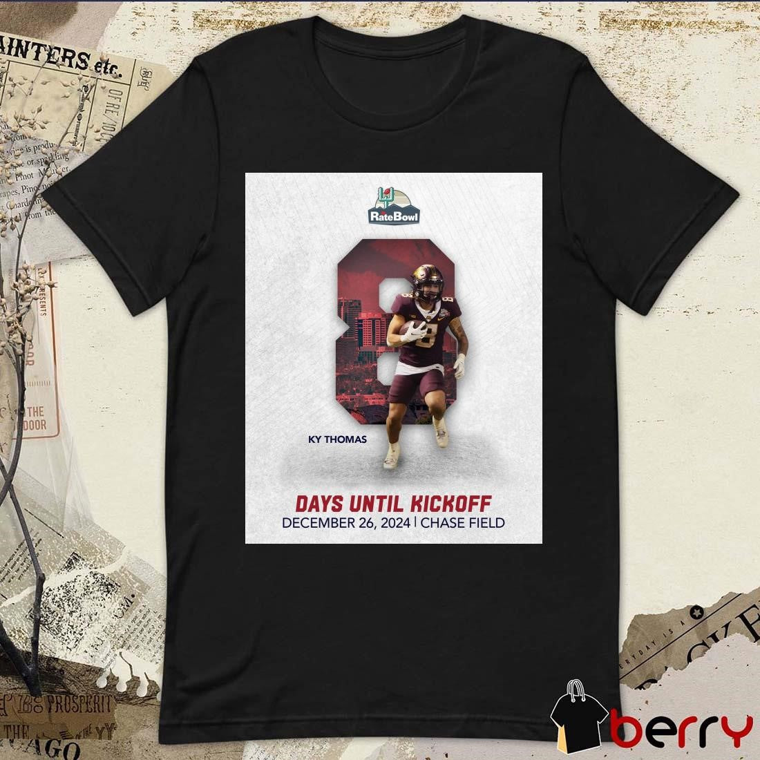 Poster Ky Thomas Kent State Golden Flashes Rate Bowl 8 Days Until Kickoff Dec 26 2024 Chase Field t-shirt