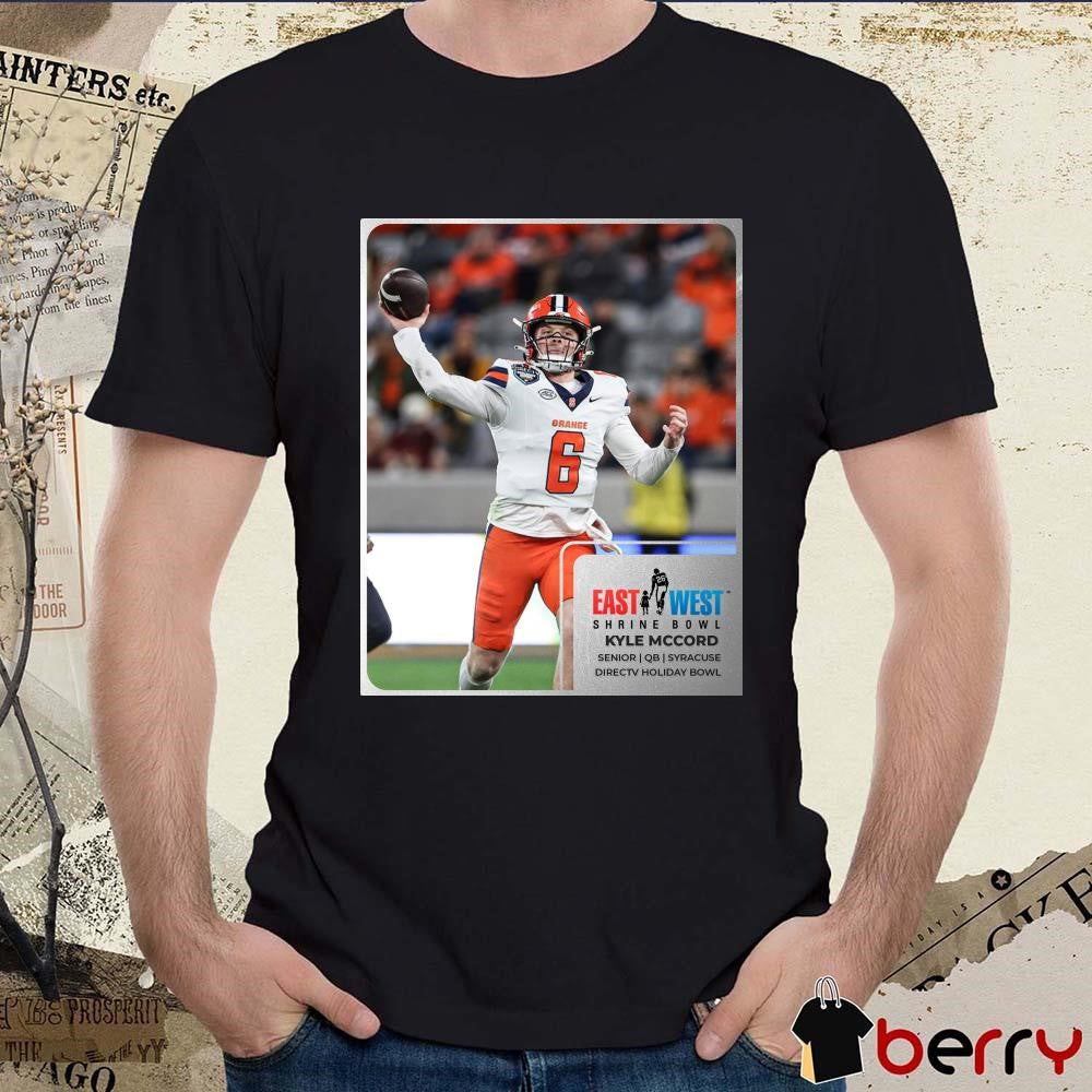 Poster Kyle Mccord Syracuse Orange East West Shrine Bowl Senior QB Directv Holiday Bowl t-shirt