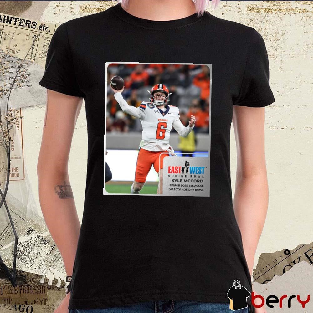 Poster Kyle Mccord Syracuse Orange East West Shrine Bowl Senior QB Directv Holiday Bowl t-shirt