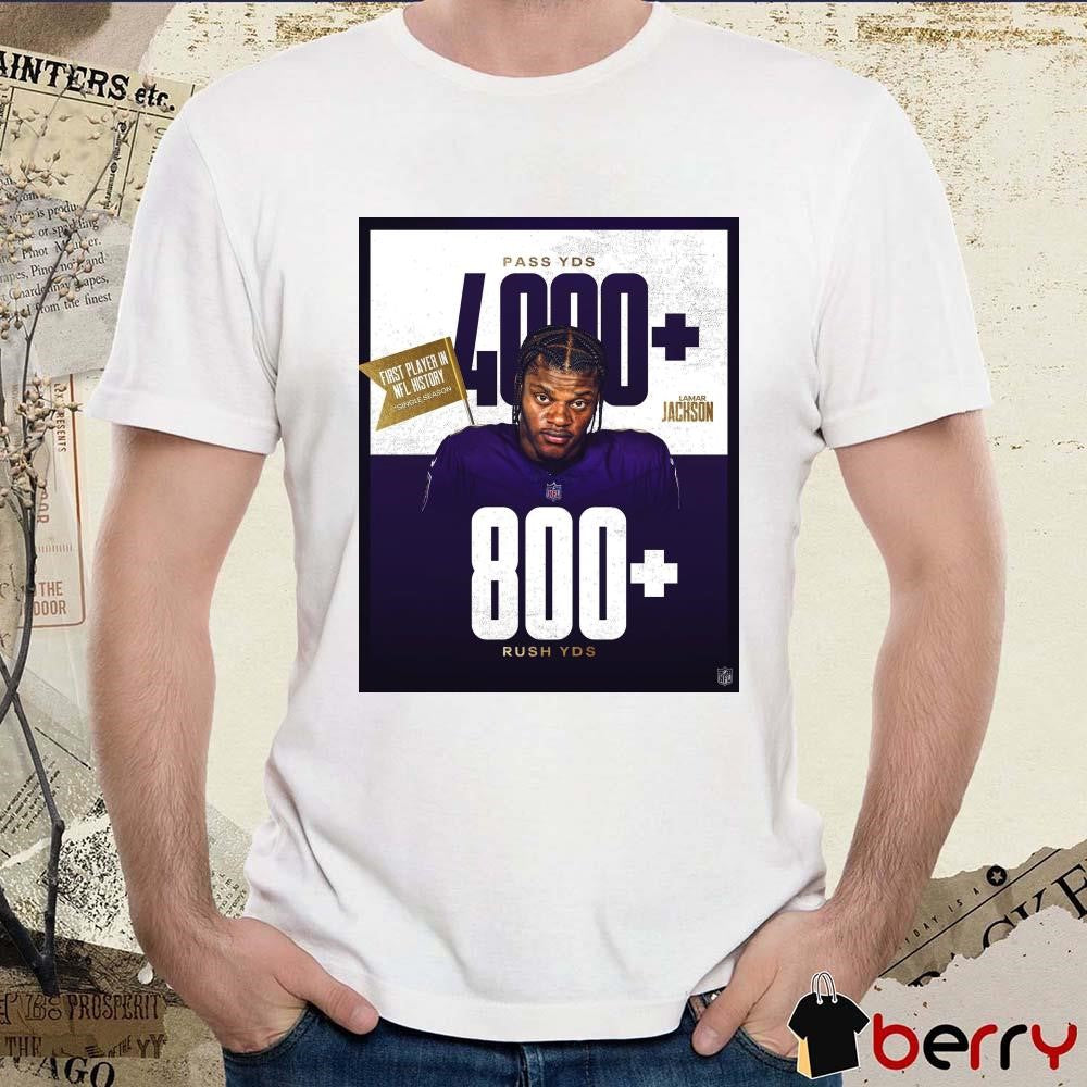 Poster Lamar Jackson Baltimore Ravens 4000 Pass YDs 800 Rush YDs First Player In NFL History Single Season t-shirt